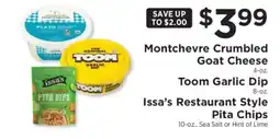 ShopRite Montchevre Crumbled Goat Cheese, Toom Garlic Dip, Issa’s Restaurant Style Pita Chips offer