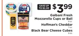 ShopRite Galbani Fresh Mozzarella Cups or Ball, Hoffman's Cheddar, Black Bear Cheese Cubes offer
