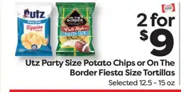 Weis Markets Utz Party Size Potato Chips or On The Border Fiesta Size Tortillas offer