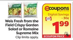 Weis Markets Weis Fresh from the Field Crispy Garden Salad or Romaine Supreme Mix offer