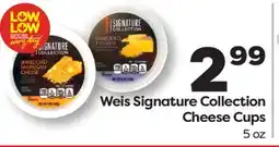 Weis Markets Weis Signature Collection Cheese Cups offer