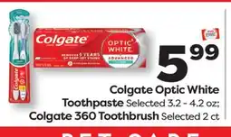 Weis Markets Colgate Optic White Toothpaste Selected 3.2-4.2 oz Colgate 360 Toothbrush Selected 2 ct offer
