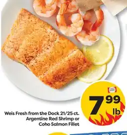 Weis Markets Weis Fresh from the Dock 21/25 ct. Argentine Red Shrimp or Coho Salmon Fillet offer