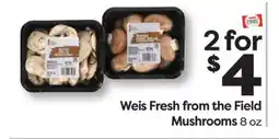 Weis Markets Weis Fresh from the Field Mushrooms 8 oz offer
