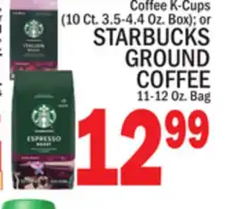 C Town STARBUCKS GROUND COFFEE 11-12 Oz. Bag offer