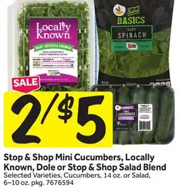Stop&Shop Stop & Shop Mini Cucumbers, Locally Known, Dole or Stop & Shop Salad Blend offer