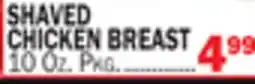 Bravo Supermarkets SHAVED CHICKEN BREAST offer