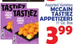 Bravo Supermarkets MCCAIN TAST!EZ APPETIZERS offer
