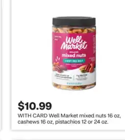 CVS Well Market mixed nuts 16 oz, cashews 16 oz, pistachios 12 or 24 oz offer