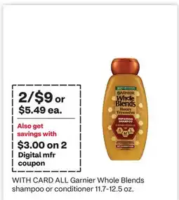 CVS ALL Garnier Whole Blends shampoo or conditioner 11.7-12.5 oz offer