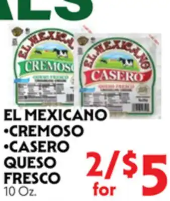 La Chiquita Food Market EL MEXICANO •CREMOSO •CASERO QUESO FRESCO offer
