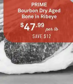 Standard Market PRIME Bourbon Dry Aged Bone in Ribeye offer