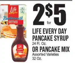 Extra Supermarket LIFE EVERY DAY PANCAKE SYRUP 24 Fl. Oz. OR PANCAKE MIX Assorted Varieties 32 Oz offer