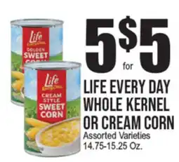 Extra Supermarket LIFE EVERY DAY WHOLE KERNEL OR CREAM CORN offer