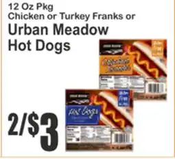 SuperFresh 12 Oz Pkg Chicken or Turkey Franks or Urban Meadow Hot Dogs offer