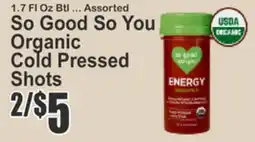 Almonte's Food Dynasty Marketplace So Good So You Organic Cold Pressed Shots offer