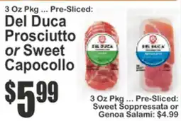 Almonte's Food Dynasty Marketplace 3 Oz Pkg ... Pre-Sliced: Del Duca Prosciutto or Sweet Capocollo offer