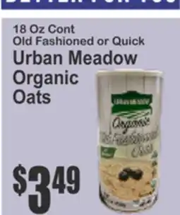 Food Universe 18 Oz Cont Old Fashioned or Quick Urban Meadow Organic Oats offer