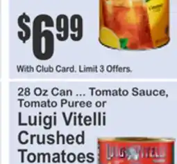 Food Universe 28 Oz Can ... Tomato Sauce, Tomato Puree or Luigi Vitelli Crushed Tomatoes offer