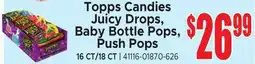 Jetro Topps Candies Juicy Drops, Baby Bottle Pops, Push Pops offer