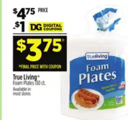 Dollar General True Living Foam Plates offer
