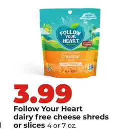 Hy-Vee Follow Your Heart dairy free cheese shreds or slices offer