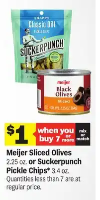 Meijer Meijer Sliced Olives 2.25 oz. or Suckerpunch Pickle Chips offer