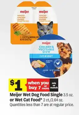 Meijer Meijer Wet Dog Food Single 3.5 oz. or Wet Cat Food* 2 ct./2.64 oz offer