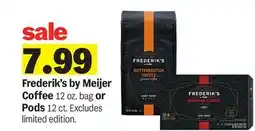 Meijer Frederik's by Meijer Coffee 12 oz. bag or Pods 12 ct offer