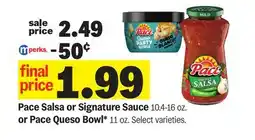 Meijer Pace Salsa or Signature Sauce 10.4-16 oz. or Pace Queso Bowl* 11 oz offer