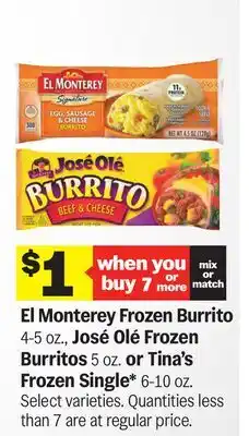 Meijer El Monterey Frozen Burrito 4-5 oz., José Olé Frozen Burritos 5 oz. or Tina's Frozen Single 6-10 oz offer