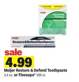Meijer Meijer Restore & Defend Toothpaste 3.4 oz. or Flossups 300 ct offer