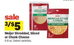 Meijer Meijer Shredded, Sliced or Chunk Cheese offer