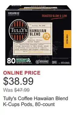 Costco Tully's Coffee Hawaiian Blend K-Cups Pods, 80-count offer
