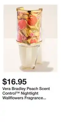 Bath & Body Works Vera Bradley Peach Scent Control Nightlight Wallflowers Fragrance Plug offer