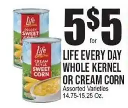Extra Supermarket Life every day whole kernel or cream corn offer