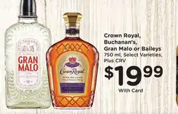 Ralphs Crown Royal, Buchanan's, Gran Malo or Baileys offer