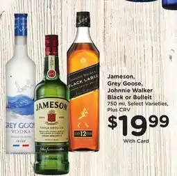 Ralphs Jameson, Grey Goose, Johnnie Walker Black or Bulleit offer