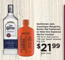 Ralphs Gentleman Jack, Casamigos Margarita, Bulleit Old Fashioned or Ketel One Espresso Martini Cocktail offer