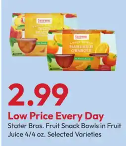 Stater Bros Stater Bros. Fruit Snack Bowls in Fruit Juice offer