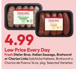 Stater Bros Fresh Stater Bros. Italian Sausage, Bratwurst or Chorizo Links offer