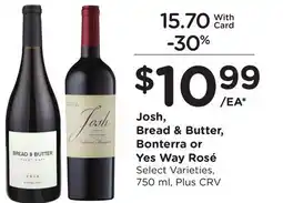 Ralphs Josh, Bread & Butter, Bonterra or Yes Way Rosé offer