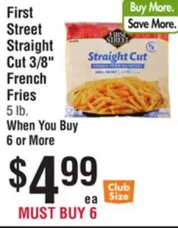 Smart & Final First Street Straight Cut 3/8 French Fries offer