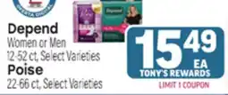 Tony’s Fresh Market Depend Women or Men 12-52 ct or Poise 22-66 ct offer