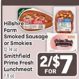 Tony’s Fresh Market Hillshire Farm Smoked Sausage or Smokies 12-14 oz Smithfield Prime Fresh Lunchmeat 7-8 oz offer