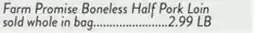 Fresh Thyme Farm Promise Boneless Half Pork Loin offer