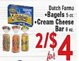 Rio Valley Market Dutch Farms • Bagels 5 ct. • Cream Cheese Bar 8 oz offer