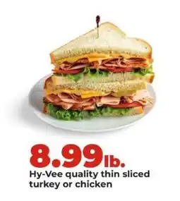 Hy-Vee Hy-Vee quality thin sliced turkey or chicken offer