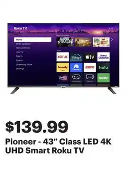 Best Buy Pioneer - 43 Class LED 4K UHD Smart Roku TV offer