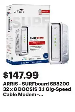 Best Buy ARRIS - SURFboard SB8200 32 x 8 DOCSIS 3.1 Gig-Speed Cable Modem - White offer